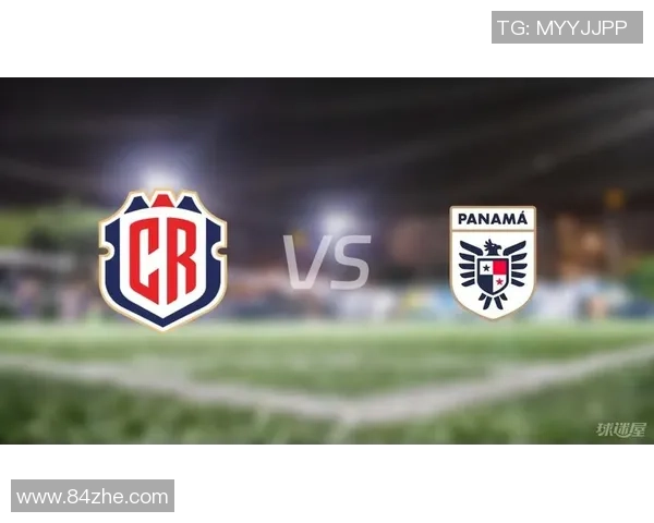 哥斯达黎加与巴拿马对决前瞻分析及双方近期状态评估